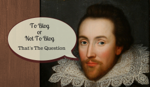 To Blog Or Not To BLog That's The Question